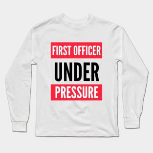 First Officer (Copilot) Under Pressure Long Sleeve T-Shirt